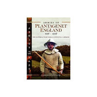 Pen & Sword Books Ltd Armies of Plantagenet England, 1135-1337 (inbunden, eng)