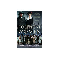 Pen & Sword Books Ltd Political Women (inbunden, eng)