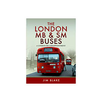 Pen & Sword Books Ltd The London MB and SM Buses - A London Bus Disappointment (inbunden, eng)