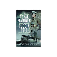 Pen & Sword Books Ltd The Royal Marines in Russia, 1919 (inbunden, eng)