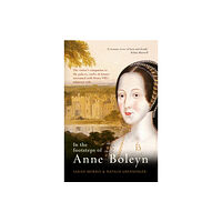 Amberley Publishing In the Footsteps of Anne Boleyn (häftad, eng)