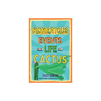 Union Square & Co. Momentous Events in the Life of a Cactus (häftad, eng)