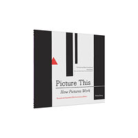 Chronicle Books Picture This: How Pictures Work (häftad, eng)