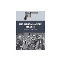 Bloomsbury Publishing PLC The ‘Broomhandle’ Mauser (häftad, eng)