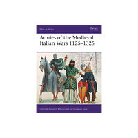 Bloomsbury Publishing PLC Armies of the Medieval Italian Wars 1125–1325 (häftad, eng)