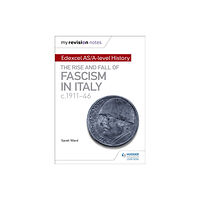 Hodder Education My Revision Notes: Edexcel AS/A-level History: The rise and fall of Fascism in Italy c1911-46 (häftad, eng)