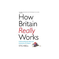 John Murray Press How Britain Really Works (häftad, eng)