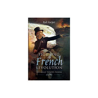 Pen & Sword Books Ltd Fighting the French Revolution (inbunden, eng)