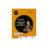 Hodder Education OCR A Level History: England 1445–1509: Lancastrians, Yorkists and Henry VII (häftad, eng)