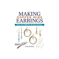 Fox Chapel Publishing Making Copper Wire Earrings (häftad, eng)