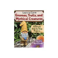 Fox Chapel Publishing Learn to Carve Gnomes, Trolls, and Mythical Creatures (häftad, eng)