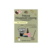 IMM Lifestyle Books Self-Sufficiency: Natural Household Cleaning (häftad, eng)