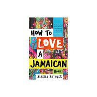Pan Macmillan How to Love a Jamaican (inbunden, eng)