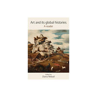 Manchester university press Art and its Global Histories (häftad, eng)