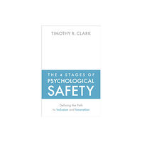 Berrett-Koehler Publishers The 4 Stages of Psychological Safety (häftad, eng)