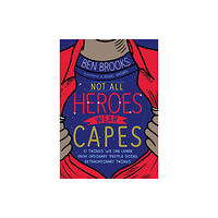 Hachette Children's Group Not All Heroes Wear Capes (häftad, eng)