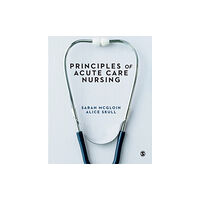 Sage Publications Ltd Principles of Acute Care Nursing (häftad, eng)