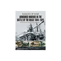 Pen & Sword Books Ltd Armoured Warfare in the Battle of the Bulge 1944-1945 (häftad, eng)