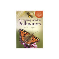 Pen & Sword Books Ltd Attracting Garden Pollinators (inbunden, eng)