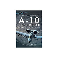 Pen & Sword Books Ltd Fairchild Republic A-10 Thunderbolt II (inbunden, eng)