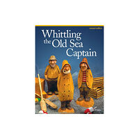 Fox Chapel Publishing Whittling the Old Sea Captain, Revised Edition (häftad, eng)