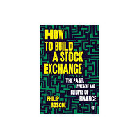 Bristol University Press How to Build a Stock Exchange (häftad, eng)