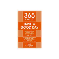 John Murray Press 365 Ways to Have a Good Day (inbunden, eng)