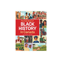 Kids Can Press The Kids Book of Black History in Canada (inbunden, eng)