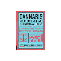 Quarto Publishing Group USA Inc Cannabis Cocktails, Mocktails & Tonics (inbunden, eng)