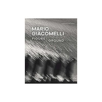 Getty Trust Publications Mario Giacomelli - Figure/Ground (häftad, eng)