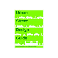 ISLAND PRESS Urban Street Design Guide (inbunden, eng)