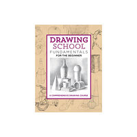 Quarto Publishing Group USA Inc Drawing School: Fundamentals for the Beginner (inbunden, eng)