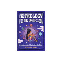 Quarto Publishing Group USA Inc Astrology for the Cosmic Soul (inbunden, eng)