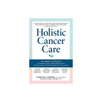 Workman Publishing Holistic Cancer Care (häftad, eng)