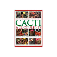 Anness publishing Complete Illustrated Guide to Growing Cacti and Succulents (häftad, eng)