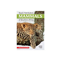 Penguin Random House South Africa Stuarts' Field Guide to Mammals of Southern Africa (häftad, eng)