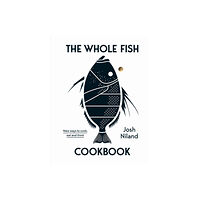 Hardie Grant Books The Whole Fish Cookbook (inbunden, eng)