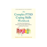 New Harbinger Publications The Complex PTSD Coping Skills Workbook (häftad, eng)