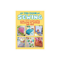 Ryland, Peters & Small Ltd My Big Book of Sewing (häftad, eng)