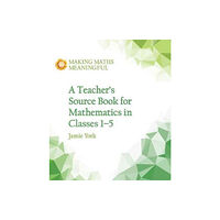 Floris Books A Teacher's Source Book for Mathematics in Classes 1 to 5 (häftad, eng)