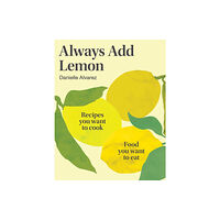 Hardie Grant Books Always Add Lemon (häftad, eng)