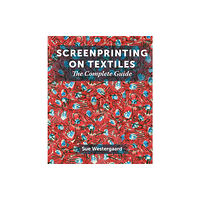 The Crowood Press Ltd Screenprinting on Textiles (inbunden, eng)