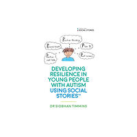 Jessica kingsley publishers Developing Resilience in Young People with Autism using Social Stories™ (häftad, eng)