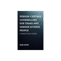 Jessica kingsley publishers Person-Centred Counselling for Trans and Gender Diverse People (häftad, eng)