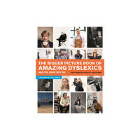 Jessica kingsley publishers The Bigger Picture Book of Amazing Dyslexics and the Jobs They Do (häftad, eng)