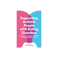 Jessica kingsley publishers Supporting Autistic People with Eating Disorders (häftad, eng)