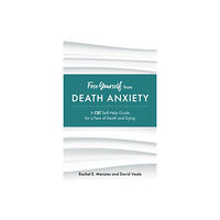 Jessica kingsley publishers Free Yourself from Death Anxiety (häftad, eng)