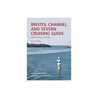 Imray, Laurie, Norie & Wilson Ltd Bristol Channel and Severn Cruising Guide (häftad, eng)