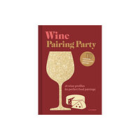 Chronicle Books Wine Pairing Party (inbunden, eng)