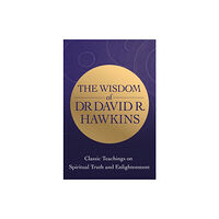 Hay House UK Ltd The Wisdom of Dr. David R. Hawkins (häftad, eng)